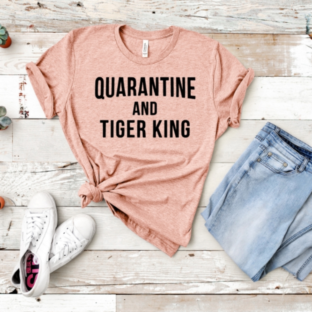 Quarantine and Tiger King tshirt